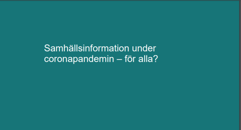 Skylt med vit text på turkos platta. "Samhällsinformation under coronapandemin - för alla?"